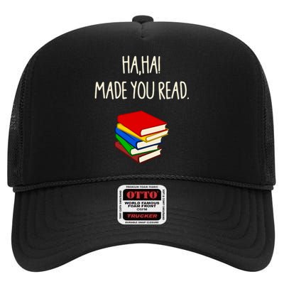 Haha Made You Read April Fools Day Teacher High Crown Mesh Back Trucker Hat