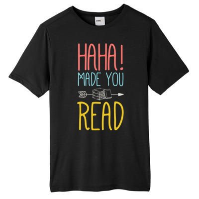 Haha Made You Read Cute School Teacher Librarian Gifts Tall Fusion ChromaSoft Performance T-Shirt