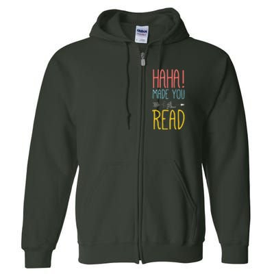 Haha Made You Read Cute School Teacher Librarian Gifts Full Zip Hoodie