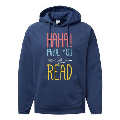 Haha Made You Read Cute School Teacher Librarian Gifts Performance Fleece Hoodie