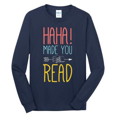 Haha Made You Read Cute School Teacher Librarian Gifts Tall Long Sleeve T-Shirt