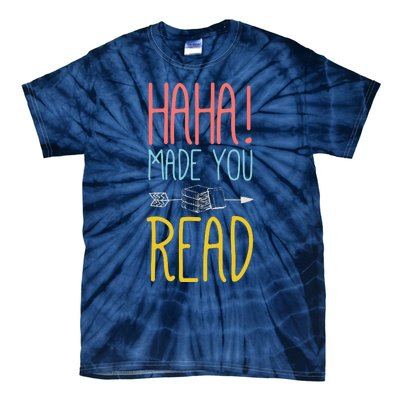 Haha Made You Read Cute School Teacher Librarian Gifts Tie-Dye T-Shirt