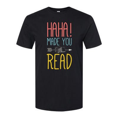 Haha Made You Read Cute School Teacher Librarian Gifts Softstyle® CVC T-Shirt