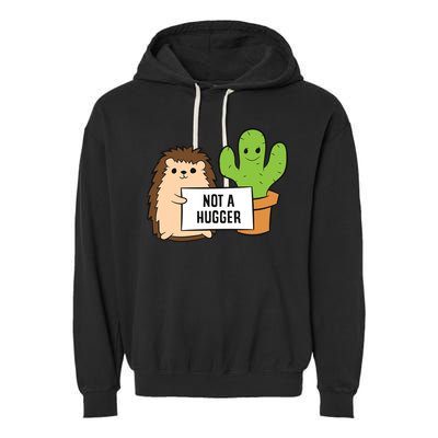 Hedgehog Not A Hugger Cactus Hedgehog Great Gift Garment-Dyed Fleece Hoodie