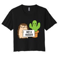 Hedgehog Not A Hugger Cactus Hedgehog Great Gift Women's Crop Top Tee