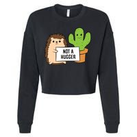 Hedgehog Not A Hugger Cactus Hedgehog Great Gift Cropped Pullover Crew