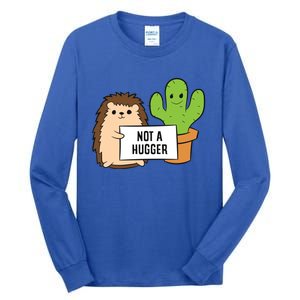 Hedgehog Not A Hugger Cactus Hedgehog Great Gift Tall Long Sleeve T-Shirt