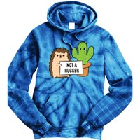 Hedgehog Not A Hugger Cactus Hedgehog Great Gift Tie Dye Hoodie