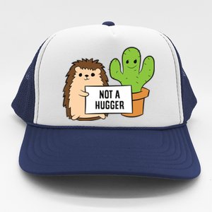 Hedgehog Not A Hugger Cactus Hedgehog Great Gift Trucker Hat