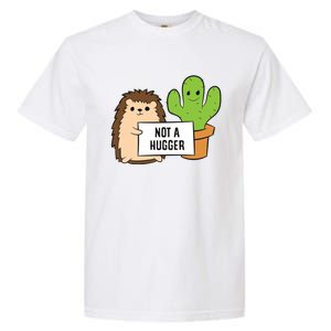 Hedgehog Not A Hugger Cactus Hedgehog Great Gift Garment-Dyed Heavyweight T-Shirt