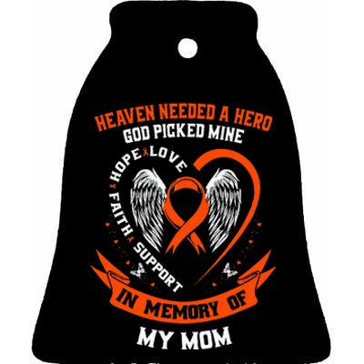 Heaven Needed A Hero God Picked My Mom Leukemia Awareness Ceramic Bell Ornament