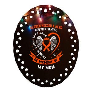 Heaven Needed A Hero God Picked My Mom Leukemia Awareness Ceramic Oval Ornament