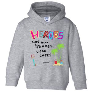 Heroes Not All Heroes Wear Capes Quarterfinal Toddler Hoodie