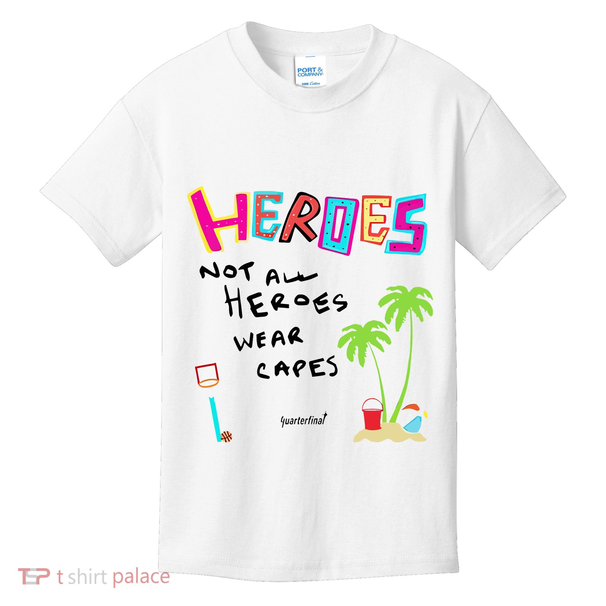 Heroes Not All Heroes Wear Capes Quarterfinal Kids T-Shirt