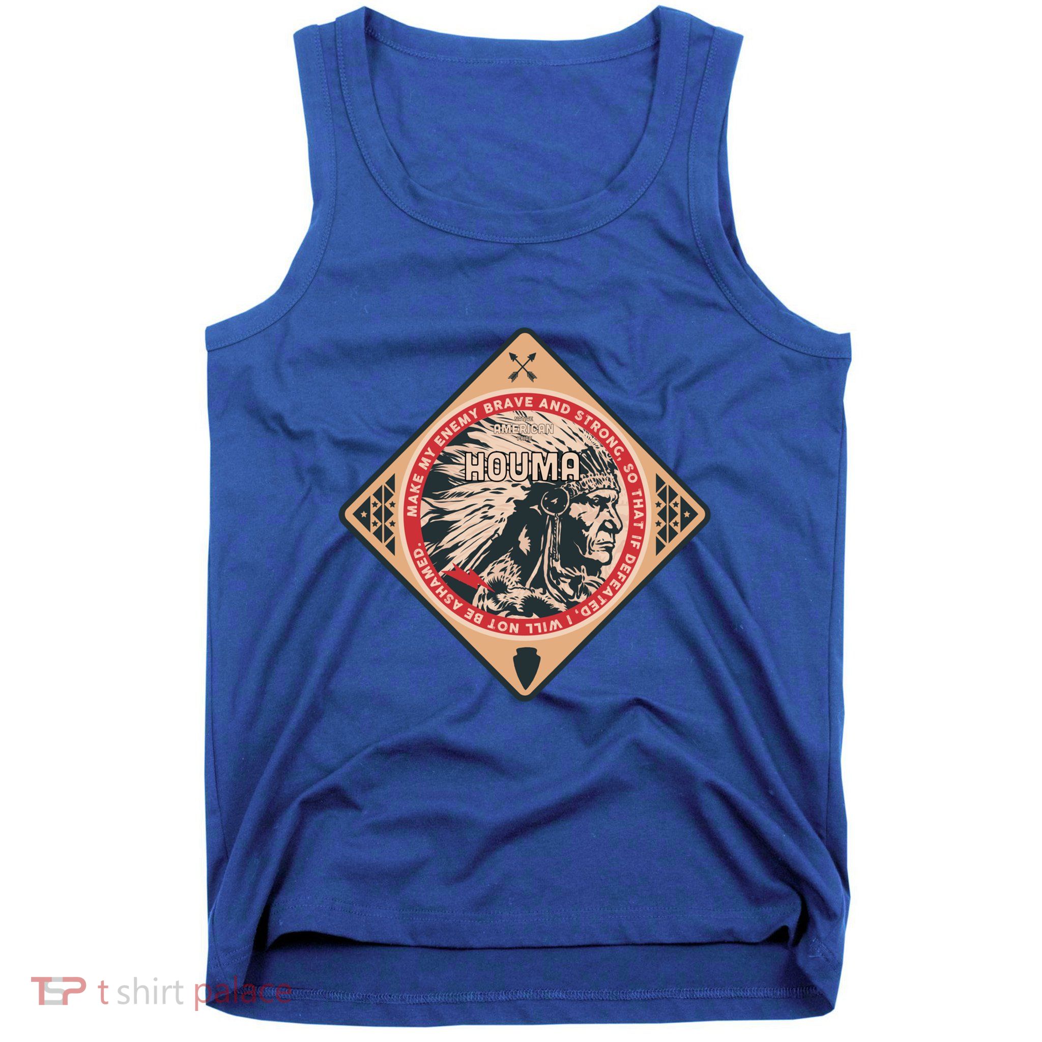 Houma Native American Indian Brave Strong Enemy Gift Tank Top