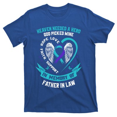 Heaven Needed A Hero God Picked My Father In Law Suicide Dad Cute Gift T-Shirt