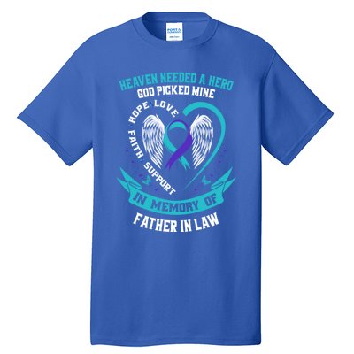 Heaven Needed A Hero God Picked My Father In Law Suicide Dad Cute Gift Tall T-Shirt