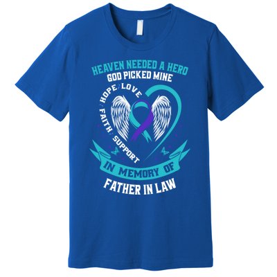 Heaven Needed A Hero God Picked My Father In Law Suicide Dad Cute Gift Premium T-Shirt