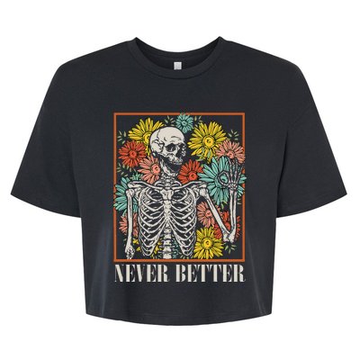 Halloween Never Better Skeleton Floral Skull Funny Bella+Canvas Jersey Crop Tee