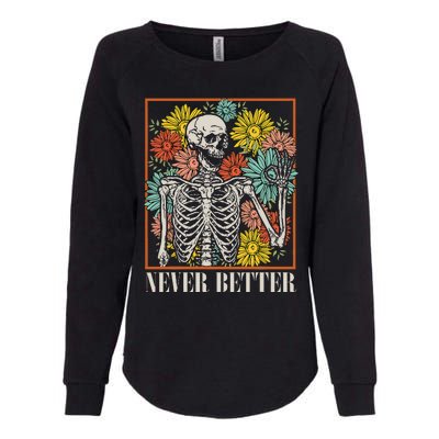 Halloween Never Better Skeleton Floral Skull Funny Womens California Wash Sweatshirt