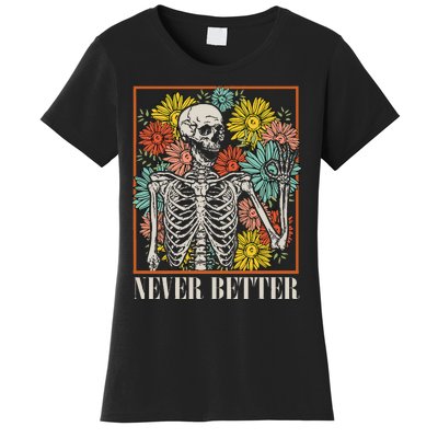 Halloween Never Better Skeleton Floral Skull Funny Women's T-Shirt