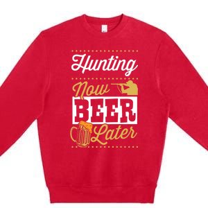 Hunting Now Beer Later Funny Beer Lover Duck Deer Hunting Gift Premium Crewneck Sweatshirt