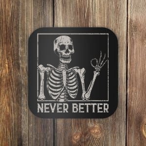 Halloween Never Better Skeleton Funny Skull Coaster