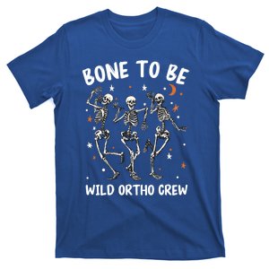 Halloween Nurse Bone To Be Wild Ortho Crew Dancing Skeleton Gift T-Shirt