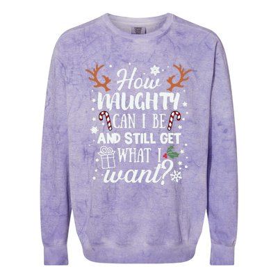 How Naughty Can I Be & Still Get What I Want Xmas Colorblast Crewneck Sweatshirt