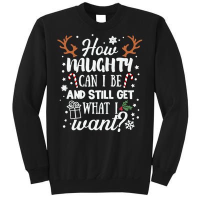 How Naughty Can I Be & Still Get What I Want Xmas Sweatshirt