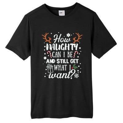 How Naughty Can I Be & Still Get What I Want Xmas Tall Fusion ChromaSoft Performance T-Shirt