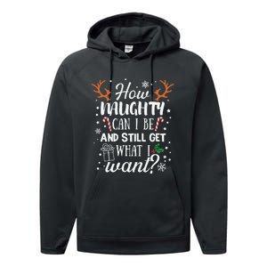 How Naughty Can I Be And Still Get What I Want Performance Fleece Hoodie