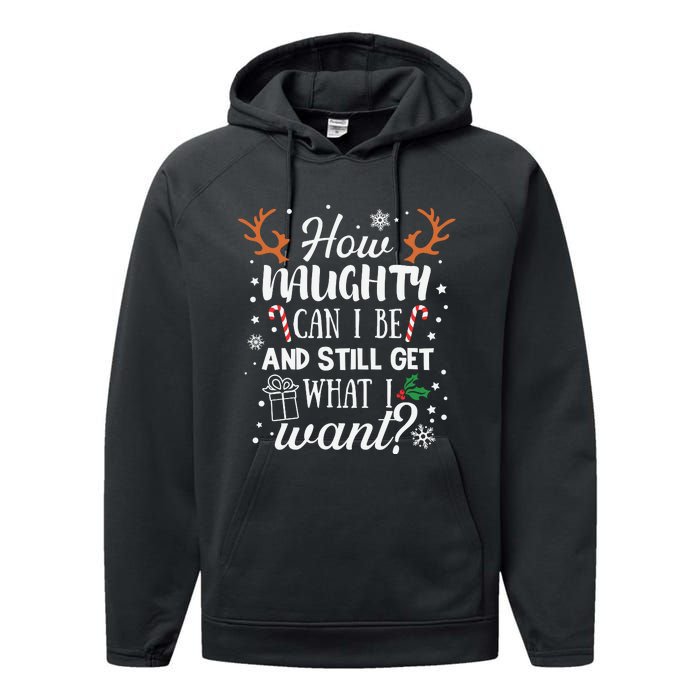 How Naughty Can I Be And Still Get What I Want Performance Fleece Hoodie