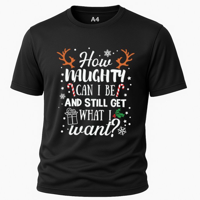 How Naughty Can I Be And Still Get What I Want Performance Shirt