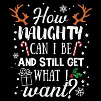 How Naughty Can I Be And Still Get What I Want Flatbill Hat