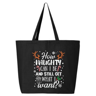 How Naughty Can I Be And Still Get What I Want 25L Jumbo Tote