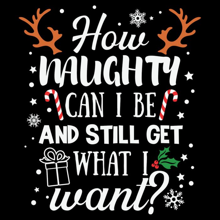 How Naughty Can I Be And Still Get What I Want Baby Bodysuit