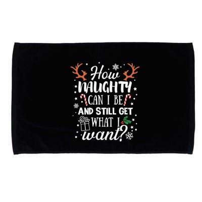 How Naughty Can I Be And Still Get What I Want Microfiber Hand Towel