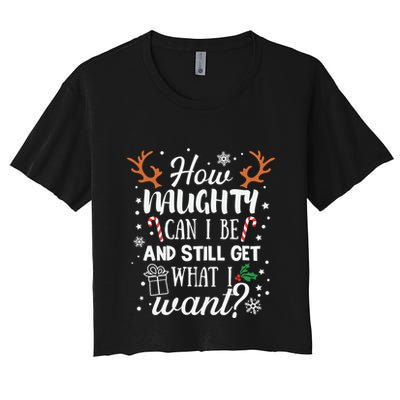 How Naughty Can I Be And Still Get What I Want Crop Top