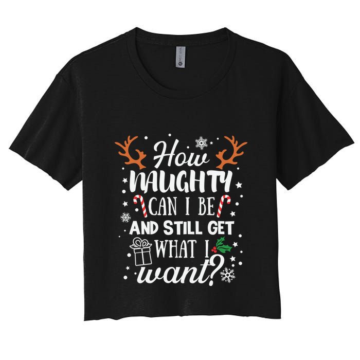 How Naughty Can I Be And Still Get What I Want Crop Top