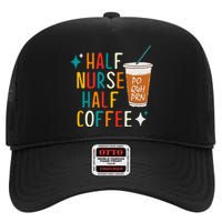 Half Nurse Coffee Nurse Gifts Nurse Week Gifts Funny Nurse High Crown Mesh Back Trucker Hat