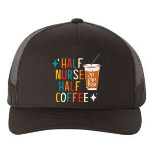 Half Nurse Coffee Nurse Gifts Nurse Week Gifts Funny Nurse Yupoong Adult 5-Panel Trucker Hat