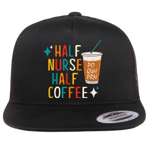 Half Nurse Coffee Nurse Gifts Nurse Week Gifts Funny Nurse Flat Bill Trucker Hat