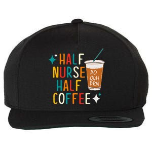 Half Nurse Coffee Nurse Gifts Nurse Week Gifts Funny Nurse Wool Snapback Cap