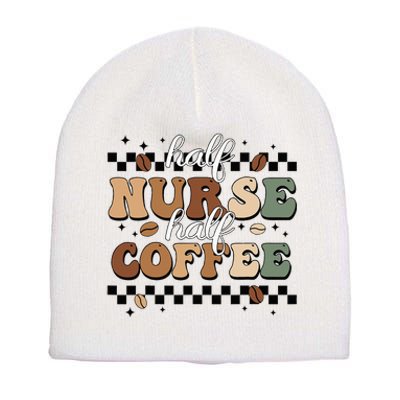 Half Nurse Coffee Nurse Gifts Nurse Week Gifts Funny Nurse Short Acrylic Beanie