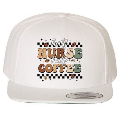 Half Nurse Coffee Nurse Gifts Nurse Week Gifts Funny Nurse Wool Snapback Cap