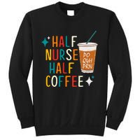 Half Nurse Coffee Nurse Gifts Nurse Week Gifts Funny Nurse Sweatshirt