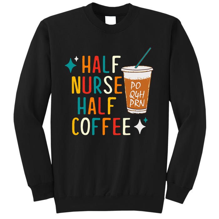 Half Nurse Coffee Nurse Gifts Nurse Week Gifts Funny Nurse Sweatshirt