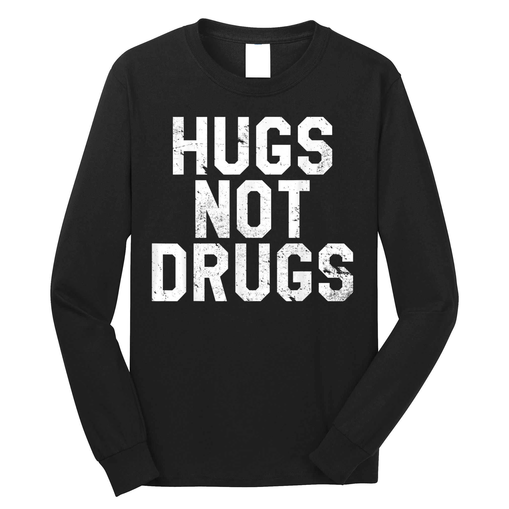 Hugs Not Drugs Distressed Jumbo Print Graphic Long Sleeve Shirt