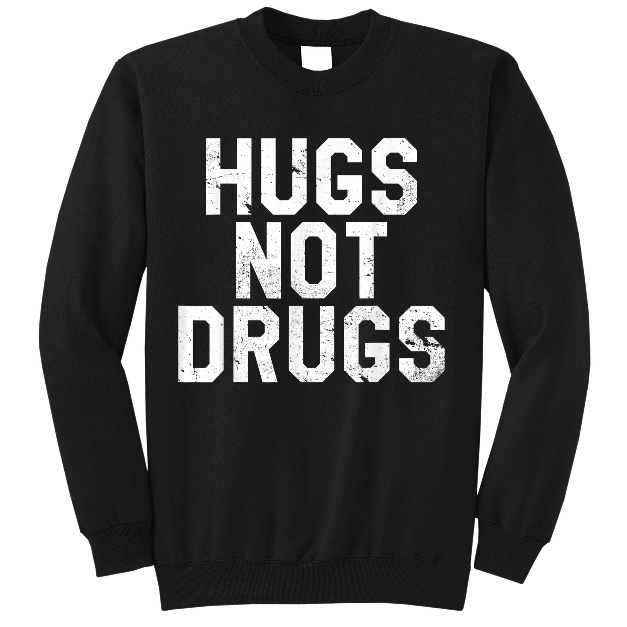 Hugs Not Drugs Distressed Jumbo Print Graphic Sweatshirt